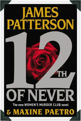 12th of Never by James Patterson & Maxine Paetro