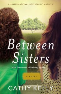 Between Sisters by Cathy Kelly *Stephanie’s Review* Between Sisters by Cathy Kelly *Stephanie’s Review*