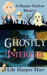 Ghostly Interests by Lily Harper Hart *Stephanie’s Review*
