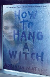 How to Hang a Witch by Adriana Mather *Stephanie’s Review*