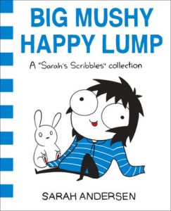 Big Mushy Happy Lump by Sarah Andersen *Stephanie’s Mini-Review* Big Mushy Happy Lump by Sarah Andersen *Stephanie’s Mini-Review*