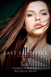 Last Sacrifice by Richelle Mead *Alexa’s Review*