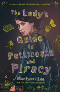 The Lady’s Guide to Petticoats and Piracy by Mackenzi Lee *Alexa’s Review*