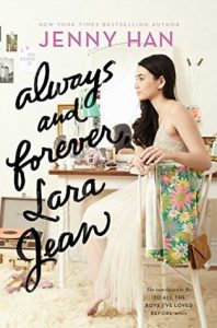 Always and Forever, Lara Jean by Jenny Han *Stephanie’s Review* Always and Forever, Lara Jean by Jenny Han *Stephanie’s Review*