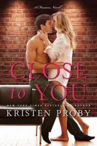 Close to You by Kristen Proby *Stephanie’s Review* Close to You by Kristen Proby *Stephanie’s Review*