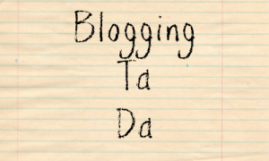 Blogging Ta Da