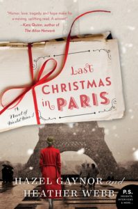 Last Christmas in Paris by Hazel Gaynor & Heather Webb