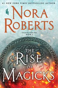 The Rise of Magicks by Nora Roberts *Stephanie’s Review*