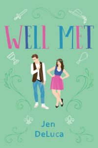 Well Met by Jen DeLuca {Stephanie’s Review}