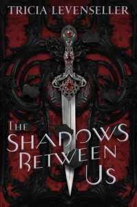 The Shadows Between Us by Tricia Levenseller *Stephanie’s Review*